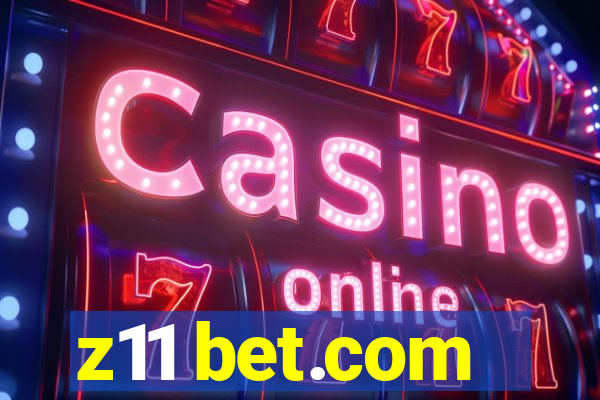 z11 bet.com