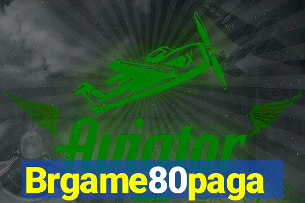 Brgame80paga