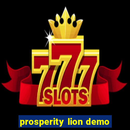 prosperity lion demo