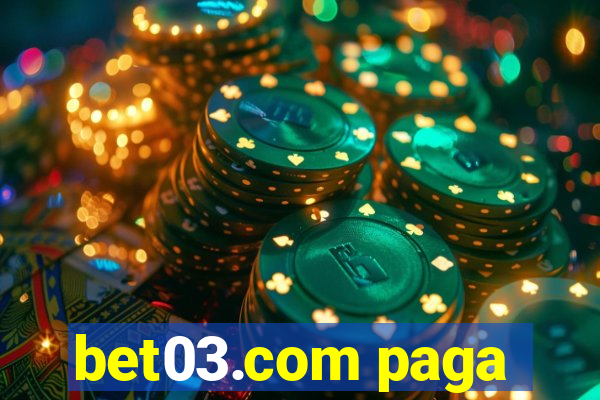 bet03.com paga