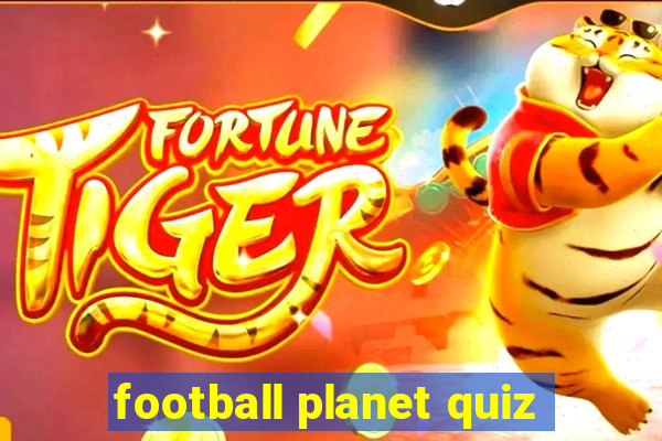 football planet quiz