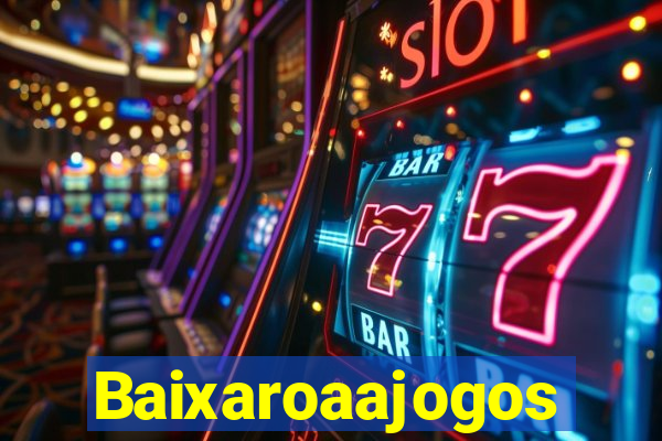 Baixaroaajogos