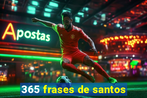 365 frases de santos