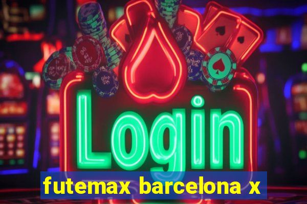 futemax barcelona x