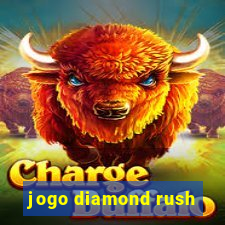 jogo diamond rush