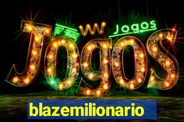 blazemilionario