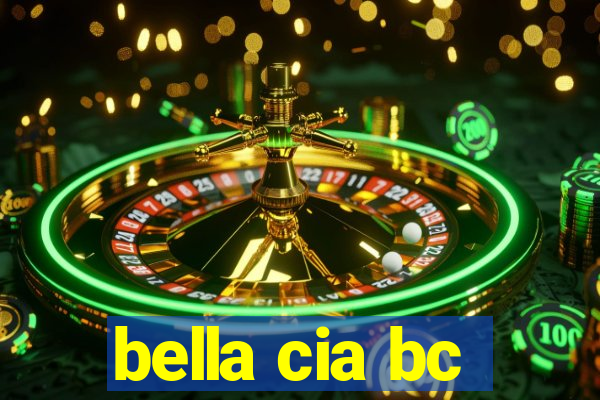 bella cia bc