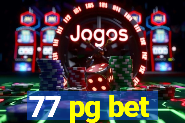 77 pg bet