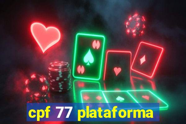 cpf 77 plataforma