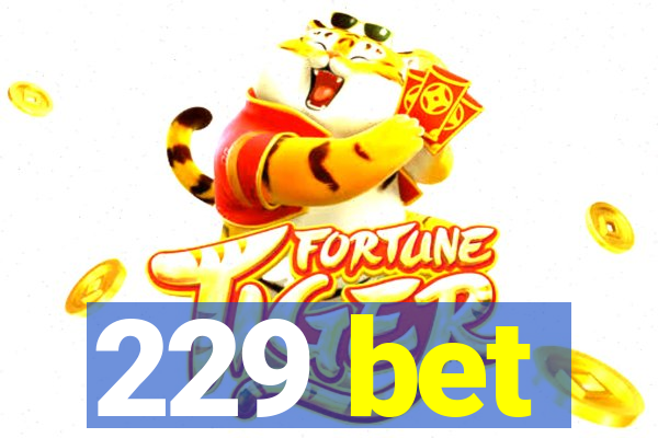 229 bet