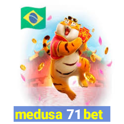 medusa 71 bet