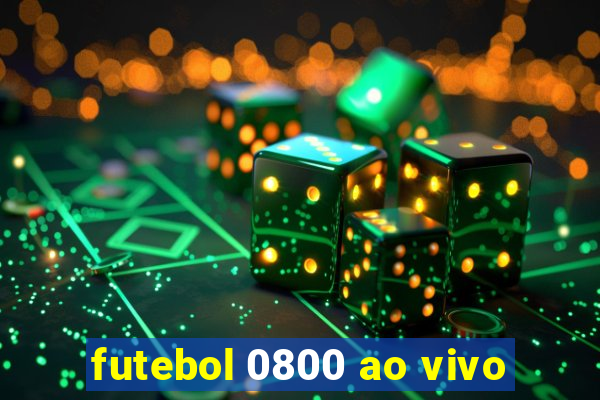 futebol 0800 ao vivo