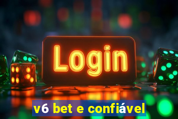 v6 bet e confiável