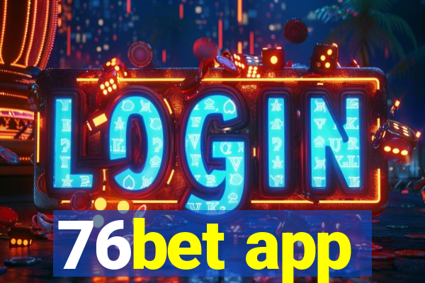 76bet app