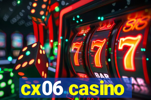 cx06 casino