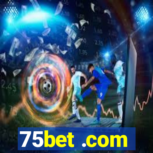 75bet .com