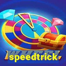 speedtrick